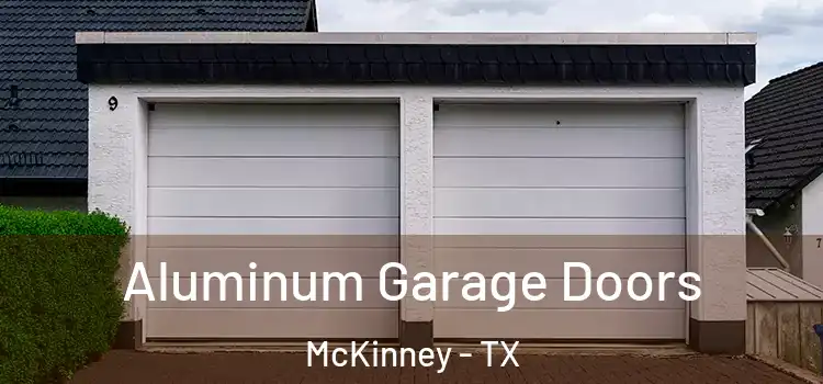  Aluminum Garage Doors McKinney - TX