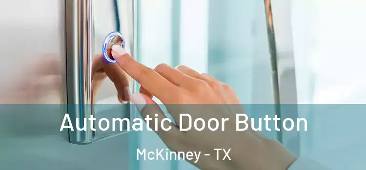  Automatic Door Button McKinney - TX