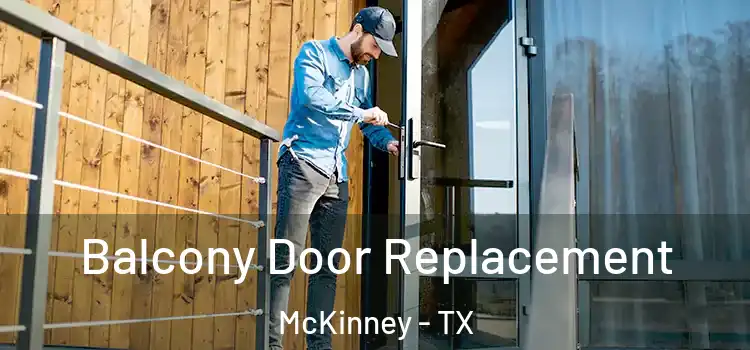  Balcony Door Replacement McKinney - TX
