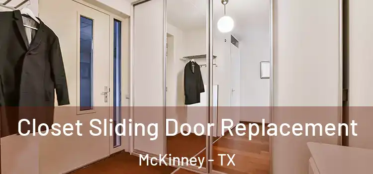  Closet Sliding Door Replacement McKinney - TX