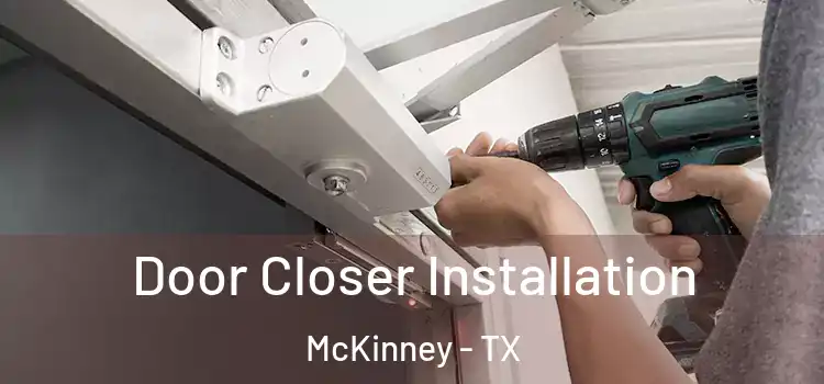  Door Closer Installation McKinney - TX