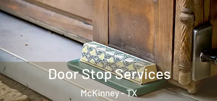 Door Stop Services McKinney - TX