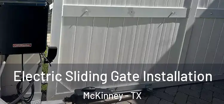  Electric Sliding Gate Installation McKinney - TX