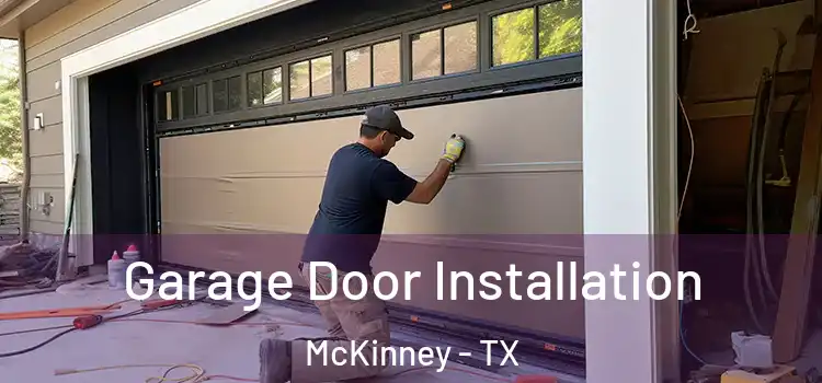  Garage Door Installation McKinney - TX