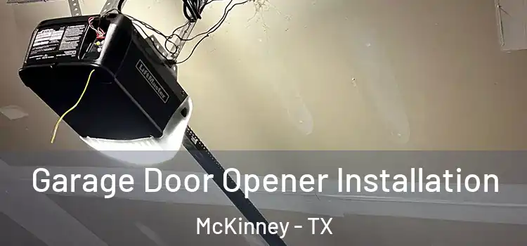  Garage Door Opener Installation McKinney - TX