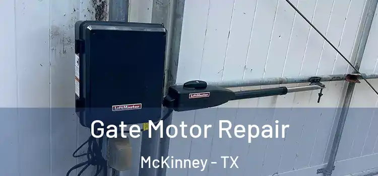  Gate Motor Repair McKinney - TX