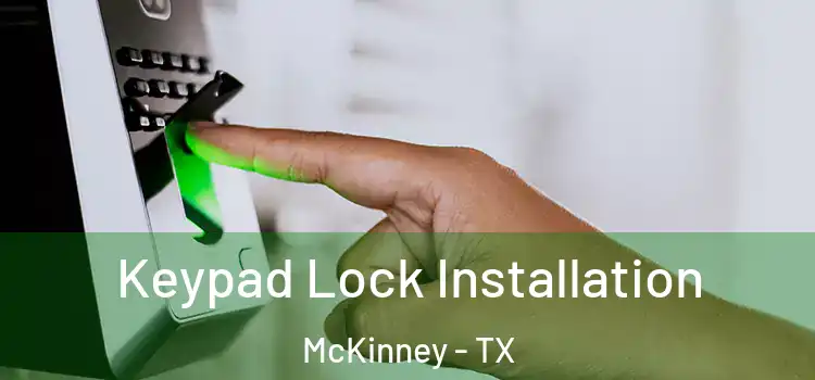  Keypad Lock Installation McKinney - TX