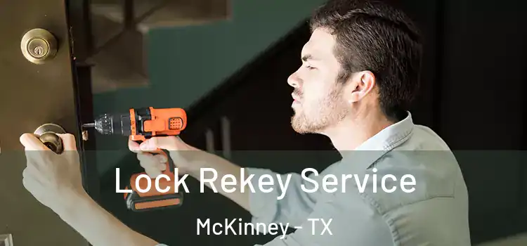  Lock Rekey Service McKinney - TX