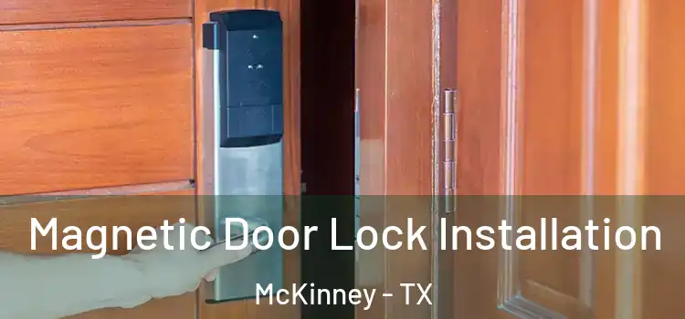  Magnetic Door Lock Installation McKinney - TX