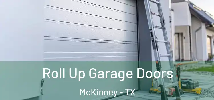  Roll Up Garage Doors McKinney - TX