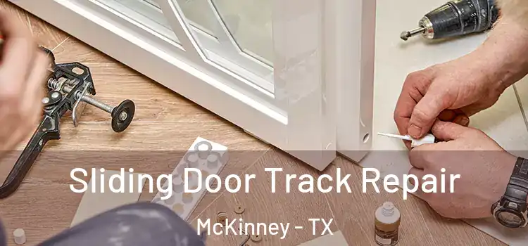 Sliding Door Track Repair McKinney - TX