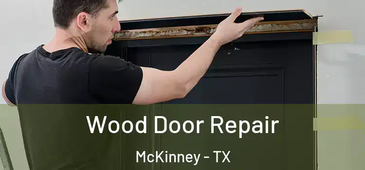 Wood Door Repair McKinney - TX